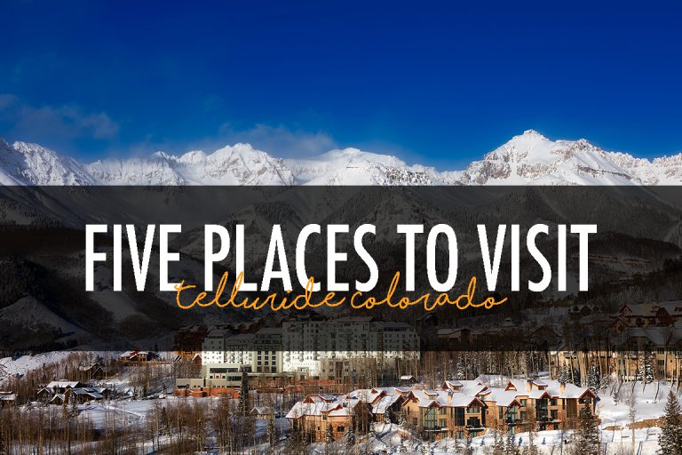 5 Places to Visit in Telluride Co